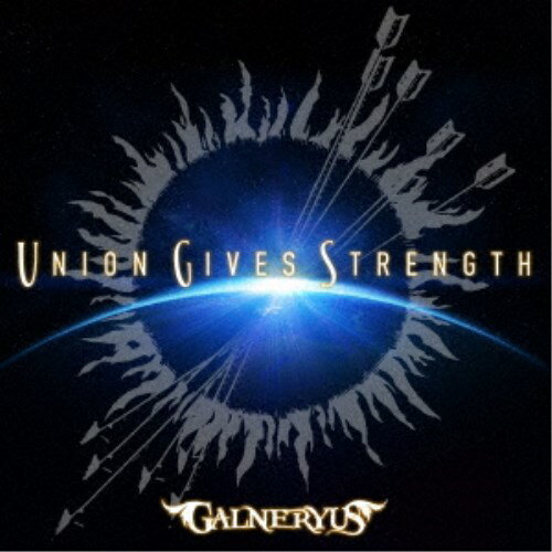 GALNERYUS／UNION GIVES STRENGTH《完全生産限定盤》 (初回限定) 【CD+DVD】