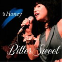 ’s Honey/Bitter Sweet 【CD】