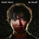 三浦大知／Be Myself《MUSIC VIDEO盤》 【CD DVD】