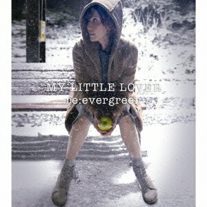 MY LITTLE LOVER／re：evergreen 【CD】