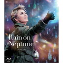 月組舞浜アンフィシアター公演 ドラマティック・ショースペース『Rain on Neptune』 【Blu-ray】