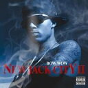バウ・ワウ/ニュー・ジャック・シティII(初回限定) 【CD+DVD】