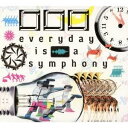 【7/18限定! 楽天会員なら最大P4倍】□□□/everyday is a symphony 【CD】