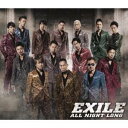 EXILE／ALL NIGHT LONG 【CD】
