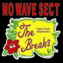 NO WAVE SECT/THE BREAKS〜Volume 80’s〜 【CD】