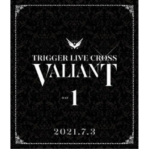 TRIGGER／アイドリッシュセブン TRIGGER LIVE CROSS VALIANT Blu-ray DAY 1 【Blu-ray】