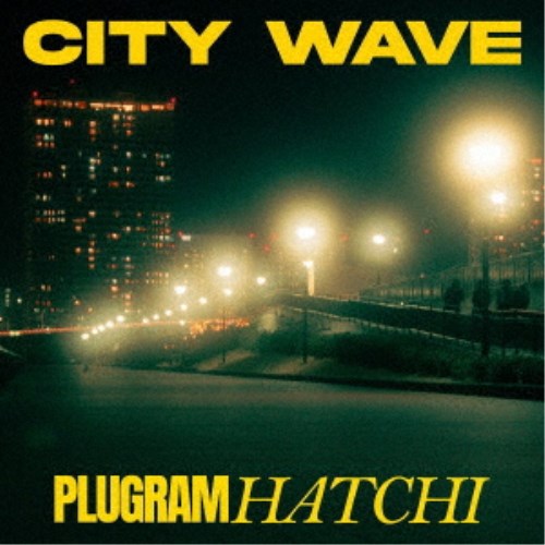 【12/6まで!! 最大2000円OFFクーポン!!】プラグラムハッチ／CITY WAVE 【CD】