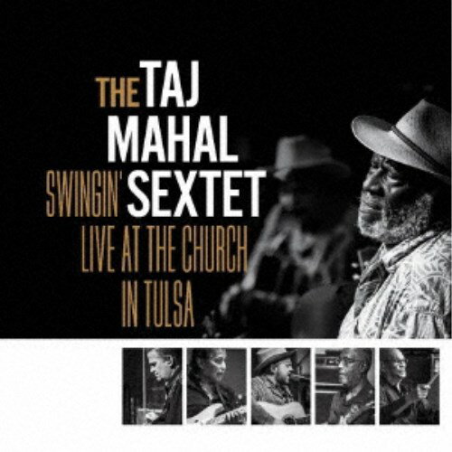 THE TAJ MAHAL SEXTET／SWINGIN’ LIVE AT THE CHURCH IN TULSA 【CD】