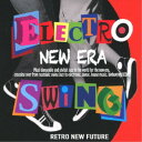 (V.A.)／ELECTRO SWING NEW ERA 【CD】