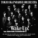 【7/18限定! 楽天会員なら最大P4倍】TOKYO SKA PARADISE ORCHESTRA/Wake Up! feat.ASIAN KUNG-FU GENERATION (初回限定) 【CD+DVD】