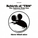 (V.A.)／Rebirth of TBM The Japanese Deep Jazz Compiled by TATSUO SUNAGA 【CD】