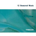 YAMAAN／12 Seasonal Music 【CD】