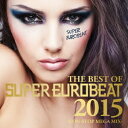 (V.A.)/ザ・ベスト・オブ・スーパーユーロビート 2015 ノンストップ・メガミックス 【CD】