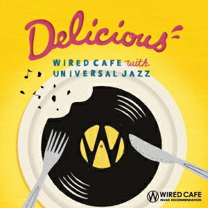 (V.A.)／WIRED CAFE MUSIC RECOMMENDATION Delicious 【CD】