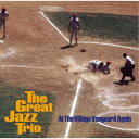 ザ・グレイト・ジャズ・トリオ/アット・ザ・ヴィレッジ・ヴァンガード・アゲイン (初回限定) 【CD】