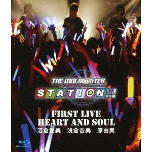 THE IDOLMSTER STATION FIRST LIVE HEART AND SOUL Blu-ray