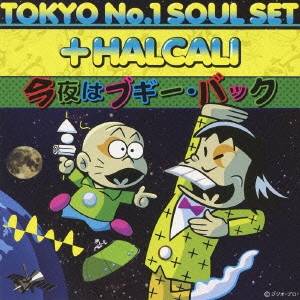 TOKYO No.1 SOUL SET ＋ HALCALI／今夜はブギー・バック 【CD】