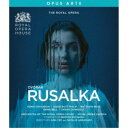 ドヴォルザーク:歌劇≪ルサルカ≫ 【Blu-ray】