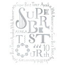絢香/絢香 10th Anniversary SUPER BEST TOUR 【DVD】