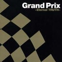 (オムニバス)/Grand Prix 〜Eternal TRUTH〜 【CD】