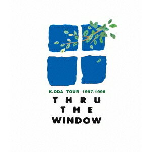 小田和正／K.ODA TOUR 1997-1998 THRU THE WINDOW 【Blu-ray】