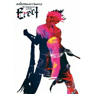 Acid Black Cherry 5th Anniversary Live Erect 【DVD】