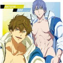 桐嶋夏也(CV.野島健児)&芹沢尚(CV.日野聡)/『劇場版 Free! -the Final Stroke-』キャラクターソングシングル Vol.6 桐嶋夏也...