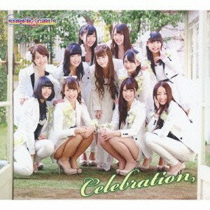 SUPER☆GiRLS／Celebration 【CD+DVD】