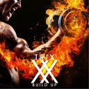 TRIX/BUILD UP 【CD】