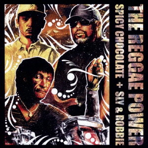 SPICY CHOCOLATE ＆ Sly ＆ Robbie／THE REGGAE POWER 【CD】