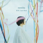 sumika／本音／Late Show《通常盤》 【CD】