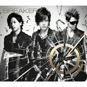 BREAKERZ／0-ZERO-《初回限定盤A》 【CD+DVD】