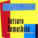 山下達郎/メロディーズ 30th Anniversary Edition 【CD】