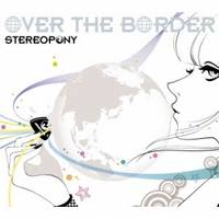 ステレオポニー／OVER THE BORDER(初回限定) 【CD+DVD】