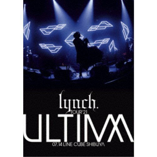 lynch.／TOUR’21 -ULTIMA- 07.14 LINE CUBE SHIBUYA 【DVD】