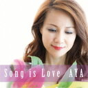 AYA／Song is Love 【CD】