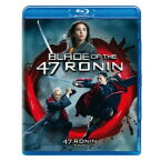 47RONIN -ザ・ブレイド- 【Blu-ray】