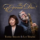 秋吉敏子&ルー・タバキン/秋吉敏子&ルー・タバキン The Eternal Duo! 【CD】