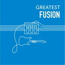 (V.A.)/GREATEST FUSION 【CD】