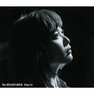 【次回使える2000円OFFクーポン配布中※条件あり】May’n／Re：REMEMBER(初回限定) 【CD+DVD】