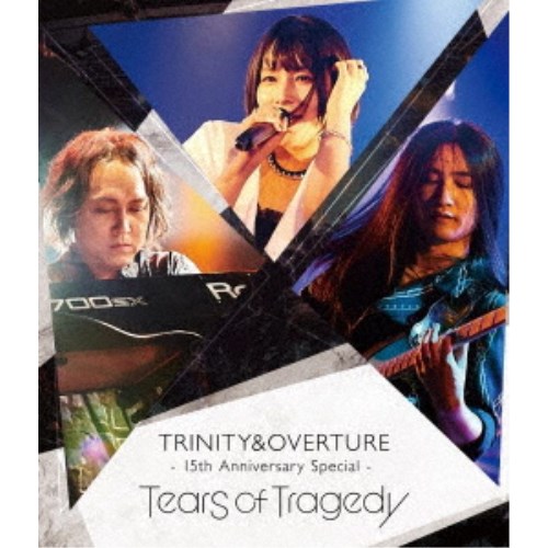 TEARS OF TRAGEDY／TRINITY＆OVERTURE 15th Anniversary Special 【Blu-ray】