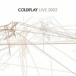 コールドプレイ／ライヴ2003 (期間限定) 【CD】
