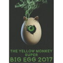 THE YELLOW MONKEY/THE YELLOW MONKEY SUPER BIG EGG 2017 【Blu-ray】