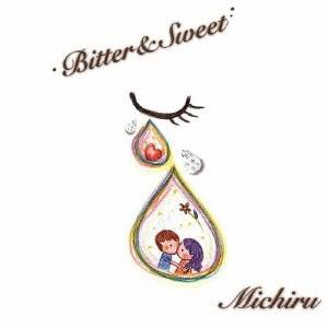 Michiru／Bitter＆Sweet 【CD】