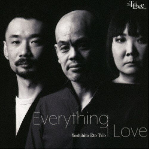 江藤良人トリオ／Everything I Love 【CD】