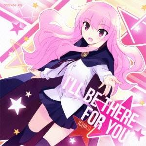 ICHIKO／I’LL BE THERE FOR YOU(初回限定) 【CD+DVD】