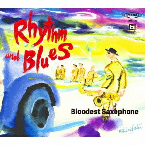 Bloodest Saxophone／Rhythm and Blues 【CD】