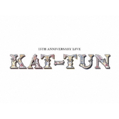 KAT-TUN／15TH ANNIVERSARY LIVE KAT-TUN《限定1盤》 (初回限定) 【DVD】