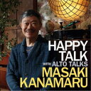 金丸正城/HAPPY TALK with Alto Talks 【CD】