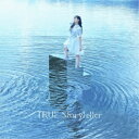 TRUE/Storyteller 【CD】